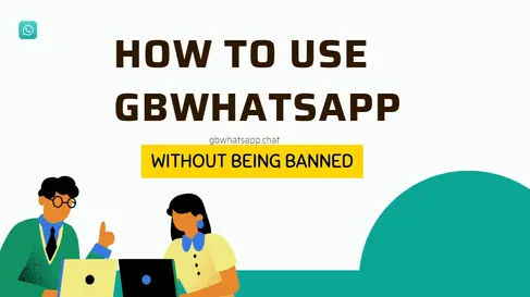 How to Use GB WhatsApp Without Being Banned